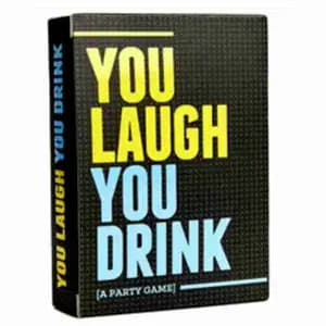 You Laugh You Drink