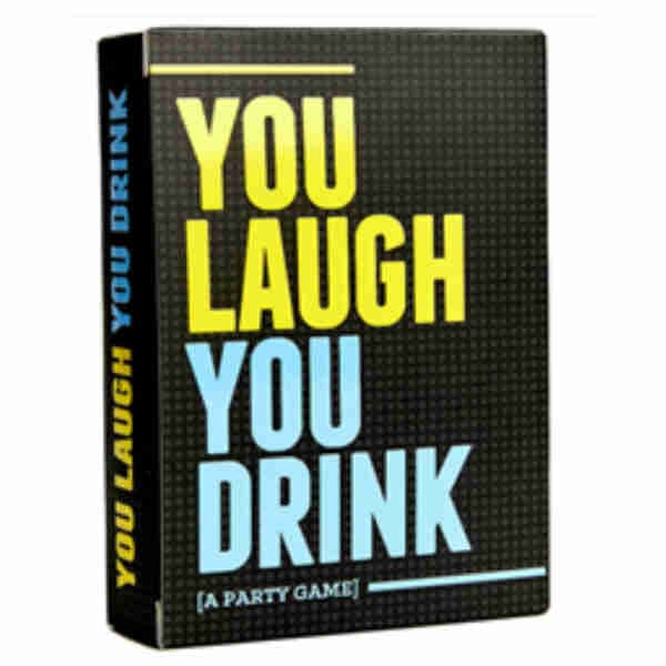 You Laugh You Drink